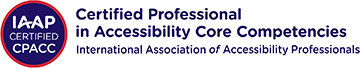IAAP CPACC small circular badge and horizontal name logo for International Association of Accessibility Professionals (IAAP) Certified Professional in Accessibility Core Competencies (CPACC) certification. To the left is a dark blue circle with three lines of centered white text that read: IAAP Certified CPACC. There is a smaller red circle that surrounds the dark blue inner circle that designates the CPACC certification color scheme. To the right, three lines of dark blue text. Top text reads Certified Professional, second line reads in Accessibility Core Competencies, third line reads International Association of Accessibility Professionals.